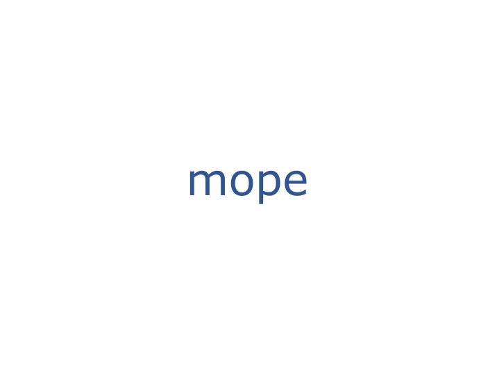 mope